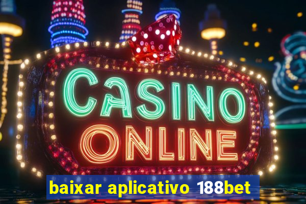 baixar aplicativo 188bet